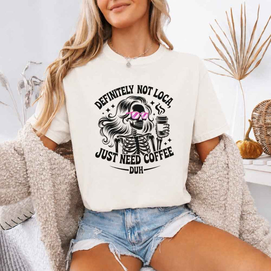 Comfort Colors Definitely Not Loca Short Sleeve Tee | Relaxed Fit Funny Graphic Shirt