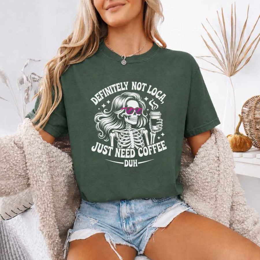 Comfort Colors Definitely Not Loca Short Sleeve Tee | Relaxed Fit Funny Graphic Shirt