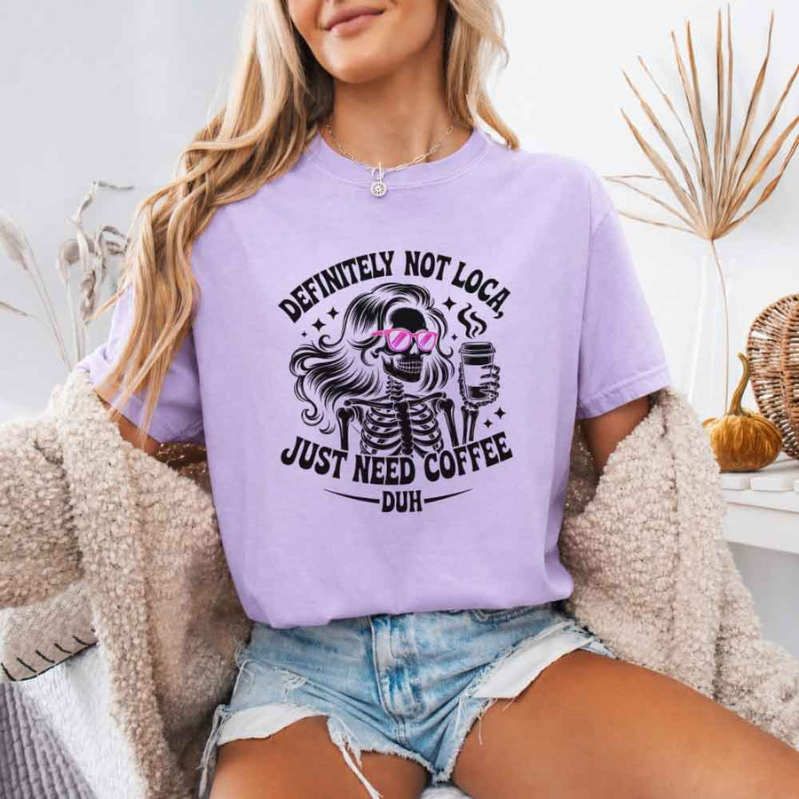 Comfort Colors Definitely Not Loca Short Sleeve Tee | Relaxed Fit Funny Graphic Shirt