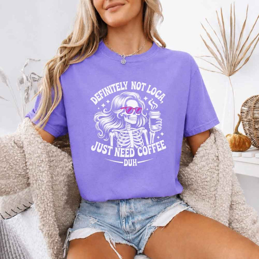 Comfort Colors Definitely Not Loca Short Sleeve Tee | Relaxed Fit Funny Graphic Shirt