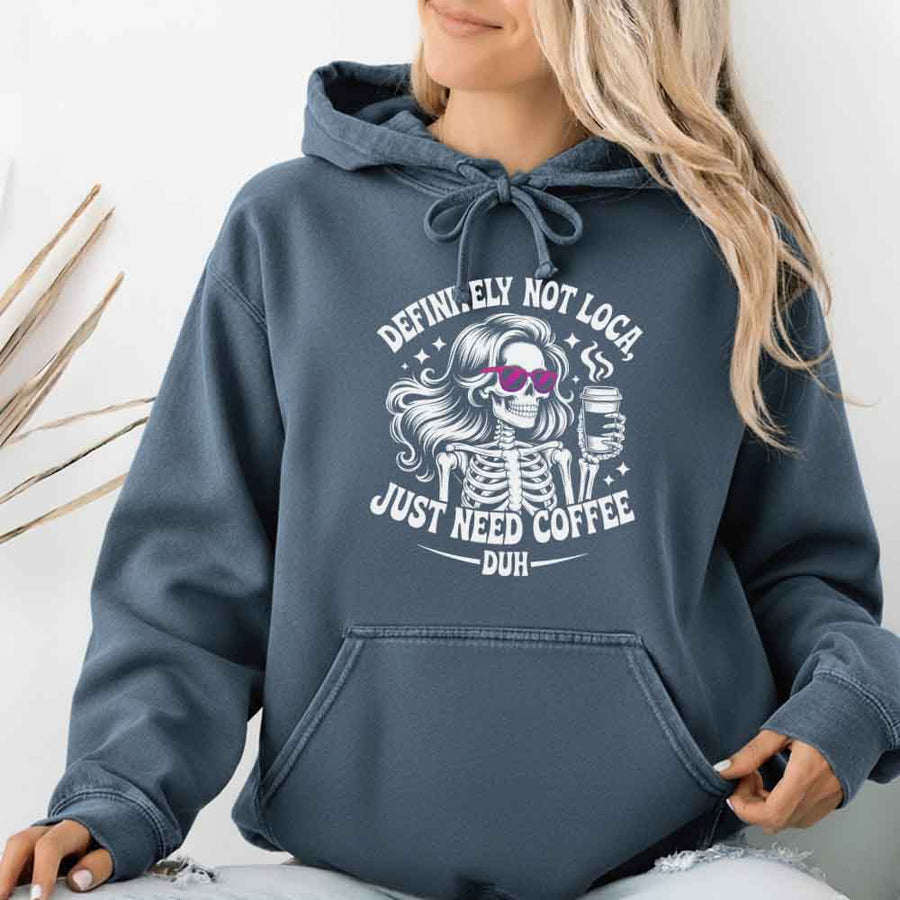 Comfort Colors Definitely Not Loca Unisex Hoodie | Relaxed Fit Funny Graphic Hoodie