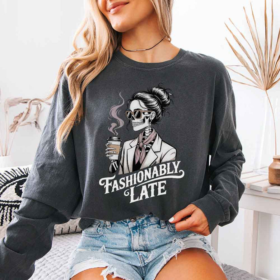 Comfort Colors Fashionably Late Long Sleeve Shirt – Funny Casual Graphic Tee