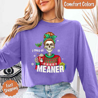 Comfort Colors I Could Be Meaner Christmas Long Sleeve Shirt