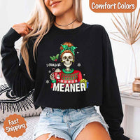 May include a Comfort Colors long sleeve shirt featuring the phrase “I Could Be Meaner” in festive Christmas design, displayed flat with soft cotton texture and holiday accents.