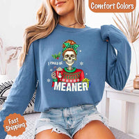 May include a Comfort Colors long sleeve shirt featuring the phrase “I Could Be Meaner” in festive Christmas design, displayed flat with soft cotton texture and holiday accents.