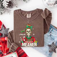 May include a Comfort Colors long sleeve shirt featuring the phrase “I Could Be Meaner” in festive Christmas design, displayed flat with soft cotton texture and holiday accents.