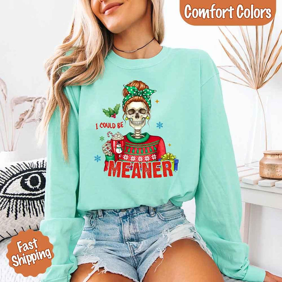 Comfort Colors I Could Be Meaner Christmas Long Sleeve Shirt
