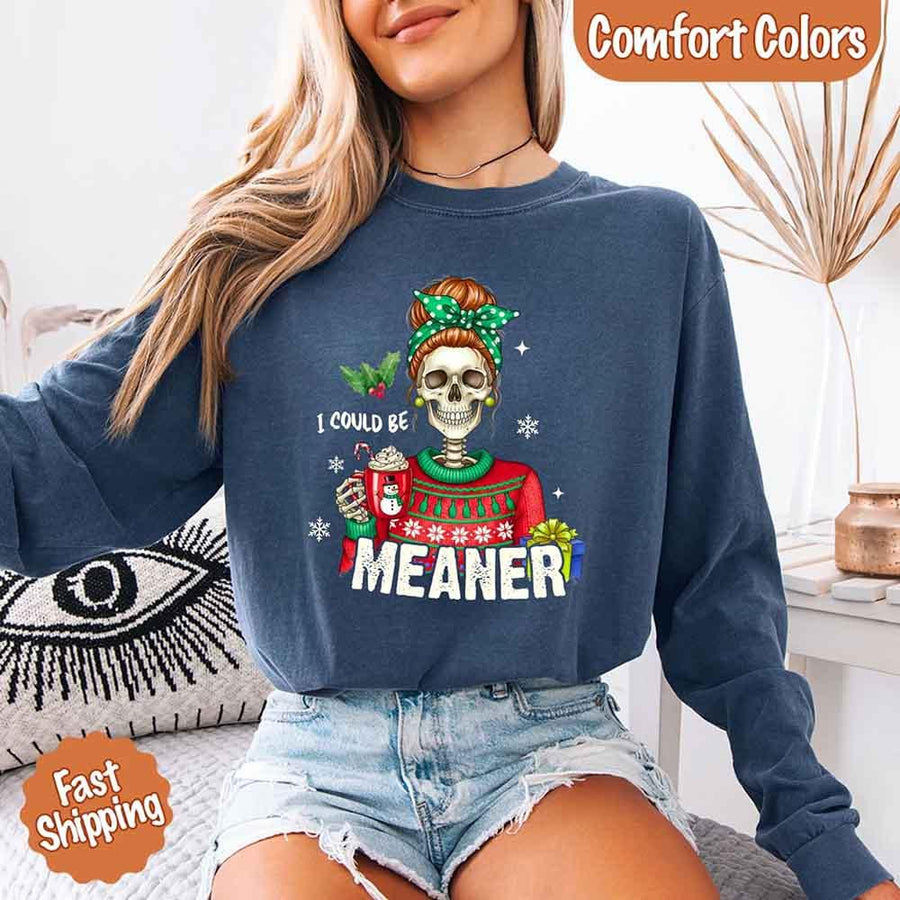 Comfort Colors I Could Be Meaner Christmas Long Sleeve Shirt