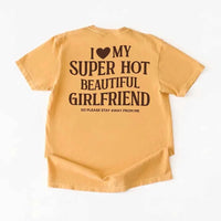 Comfort Colors I Love My Super Hot Beautiful Girlfriend Valentine’s T-Shirt