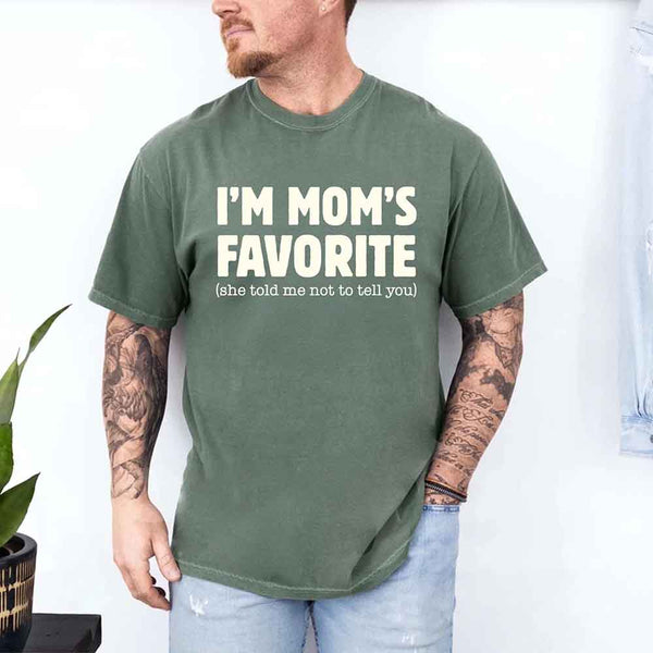 May include a Comfort Colors short-sleeve T-shirt with the phrase I’m Mom’s Favorite printed clearly on the front.