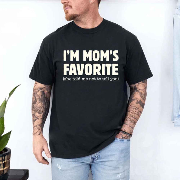 May include a Comfort Colors short-sleeve T-shirt with the phrase I’m Mom’s Favorite printed clearly on the front.