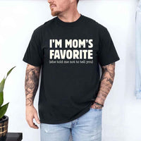 May include a Comfort Colors short-sleeve T-shirt with the phrase I’m Mom’s Favorite printed clearly on the front.