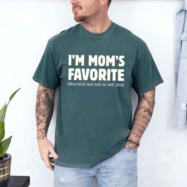 May include a Comfort Colors short-sleeve T-shirt with the phrase I’m Mom’s Favorite printed clearly on the front.