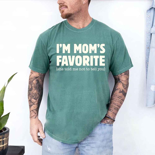 May include a Comfort Colors short-sleeve T-shirt with the phrase I’m Mom’s Favorite printed clearly on the front.