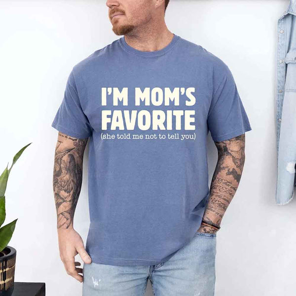 May include a Comfort Colors short-sleeve T-shirt with the phrase I’m Mom’s Favorite printed clearly on the front.