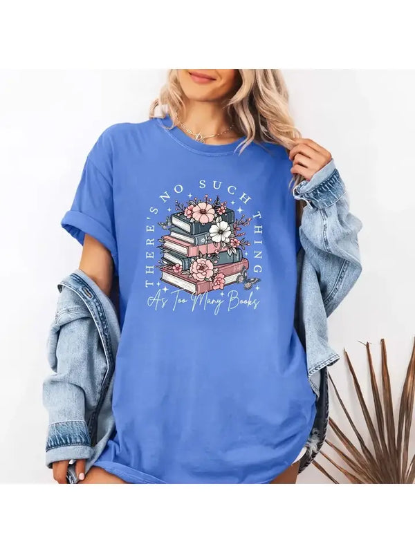 Comfort Colors Floral Book Lover Tee Too Many Books Shirt