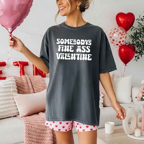 Comfort Colors Somebody Fine Ass Valentine T-shirt