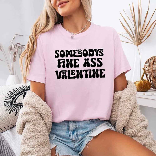Comfort Colors Somebody Fine Ass Valentine T-shirt