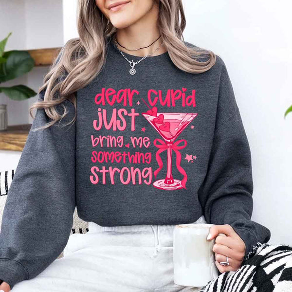 Dear Cupid Something Strong Tee – Funny Valentine’s Day T-Shirt