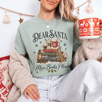 Dear Santa More Books Please Book Lover Comfort Colors Tee