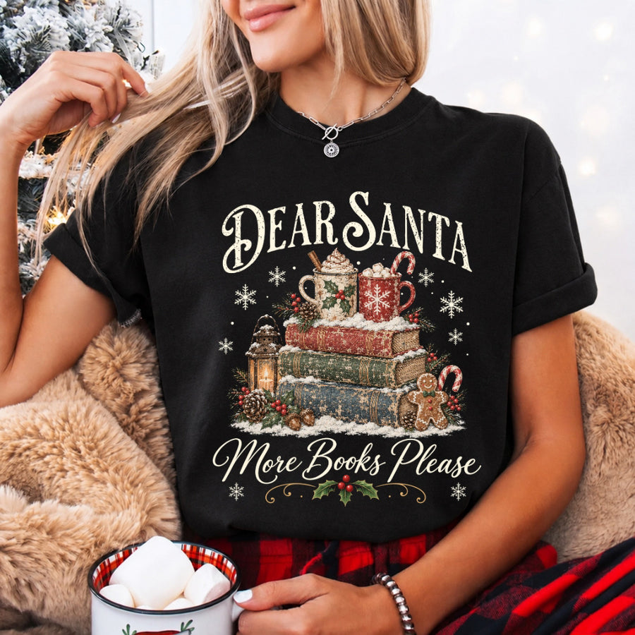 Dear Santa More Books Please Book Lover Comfort Colors Tee
