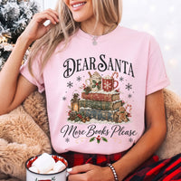 Dear Santa More Books Please Book Lover Comfort Colors Tee