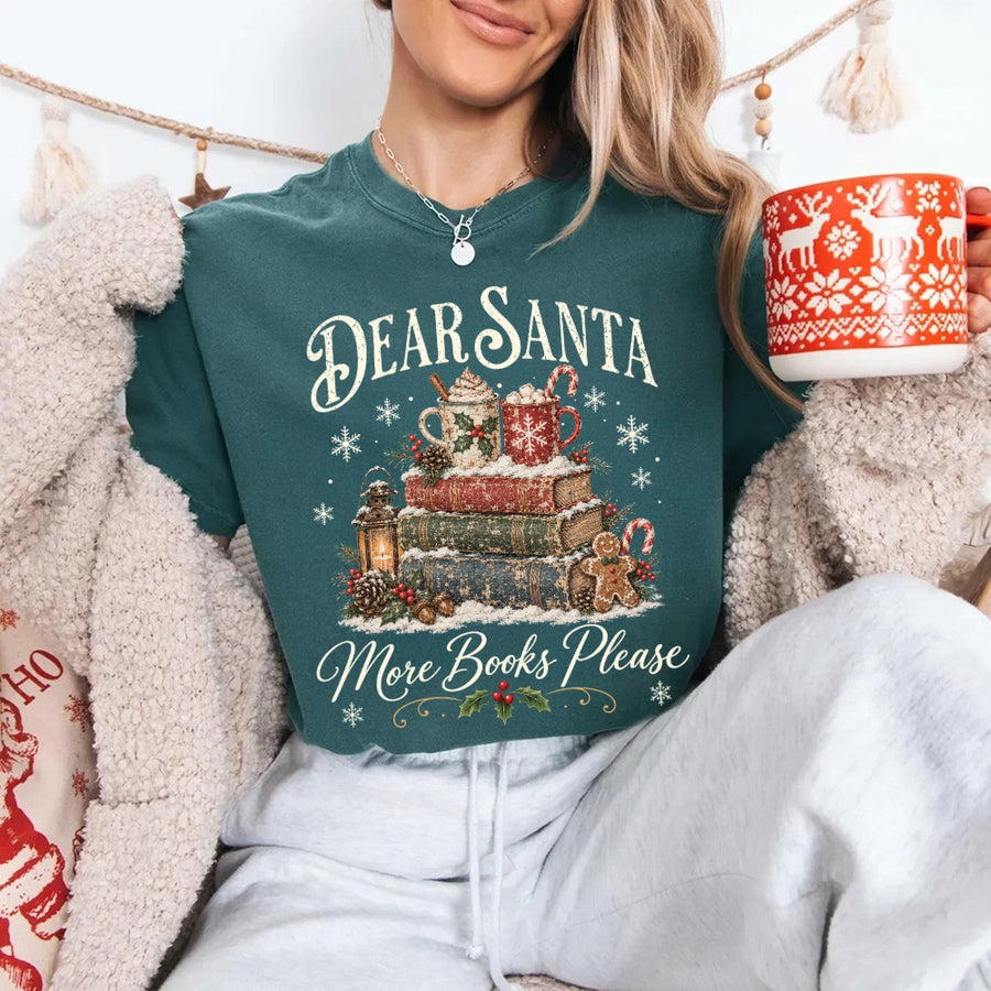 May include a Dear Santa More Books Please Book Lover Comfort Colors Tee featuring a festive Christmas and reading-inspired design.