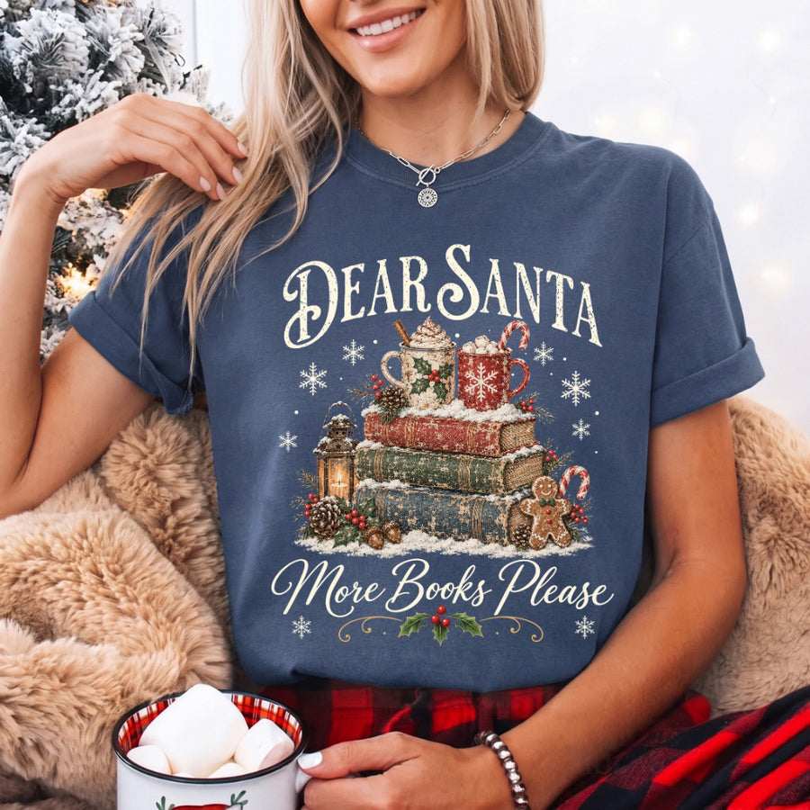 Dear Santa More Books Please Book Lover Comfort Colors Tee