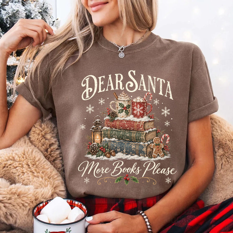 Dear Santa More Books Please Book Lover Comfort Colors Tee