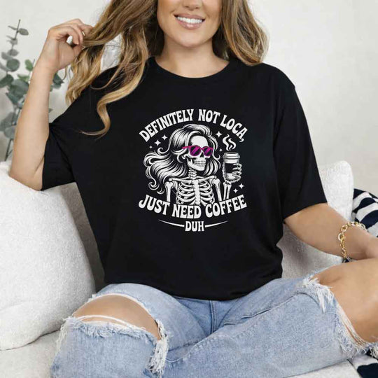 Definitely Not Loca Unisex Short Sleeve Tees | Funny Relaxed Fit Graphic Shirt