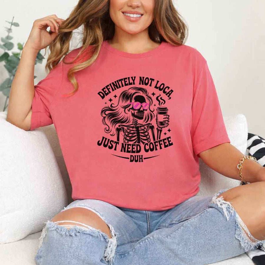 Definitely Not Loca Unisex Short Sleeve Tees | Funny Relaxed Fit Graphic Shirt