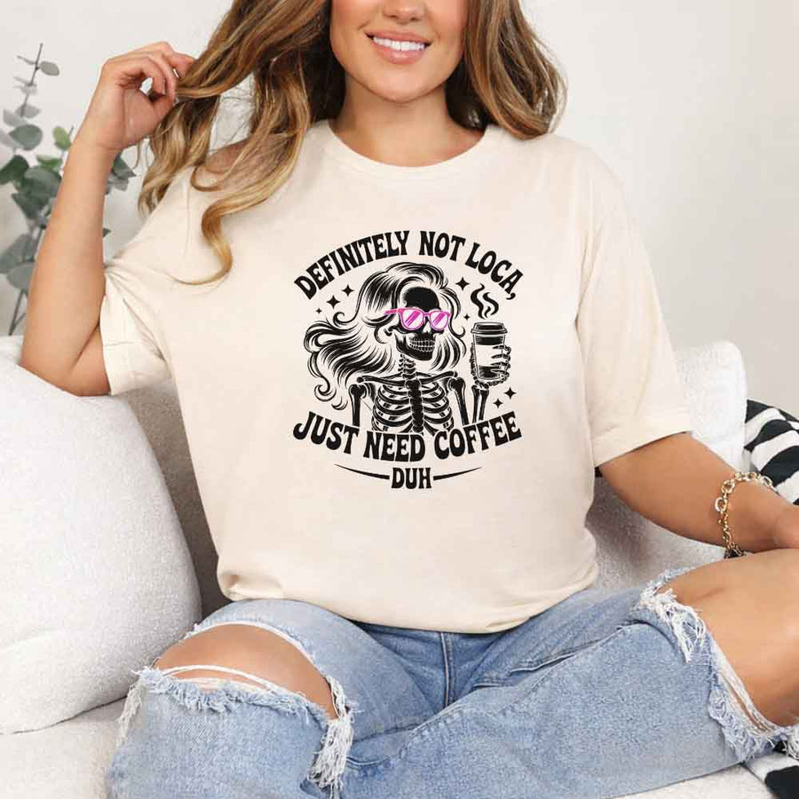Definitely Not Loca Unisex Short Sleeve Tees | Funny Relaxed Fit Graphic Shirt