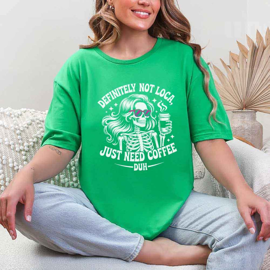 Definitely Not Loca Unisex Short Sleeve Tees | Funny Relaxed Fit Graphic Shirt