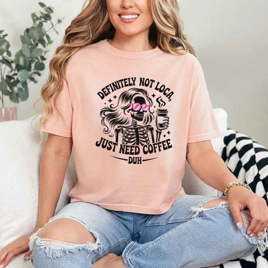 Definitely Not Loca Unisex Short Sleeve Tees | Funny Relaxed Fit Graphic Shirt