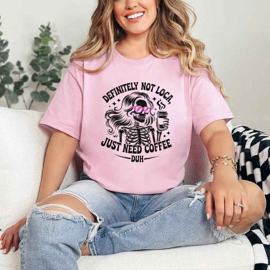 Definitely Not Loca Unisex Short Sleeve Tees | Funny Relaxed Fit Graphic Shirt