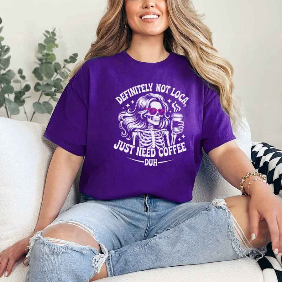 Definitely Not Loca Unisex Short Sleeve Tees | Funny Relaxed Fit Graphic Shirt