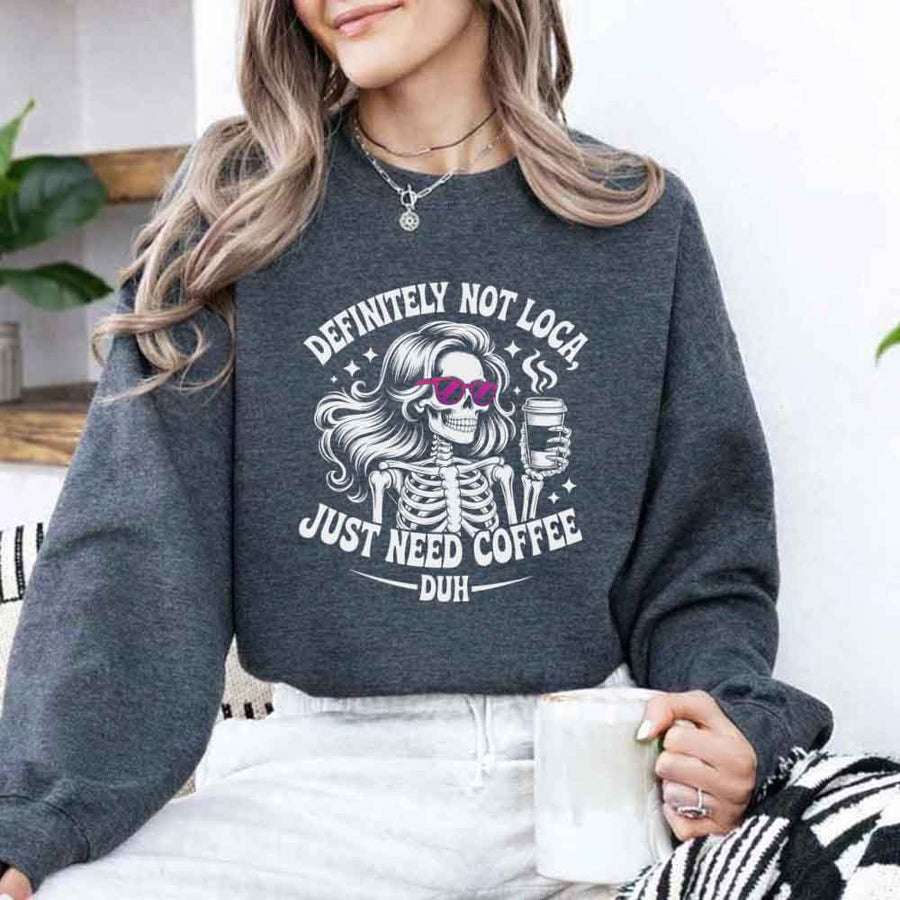 Definitely Not Loca Unisex Sweatshirt | Relaxed Fit Funny Graphic Sweatshirt