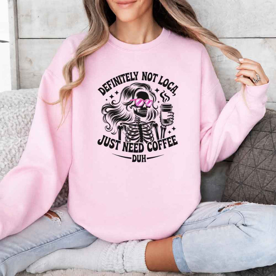 Definitely Not Loca Unisex Sweatshirt | Relaxed Fit Funny Graphic Sweatshirt