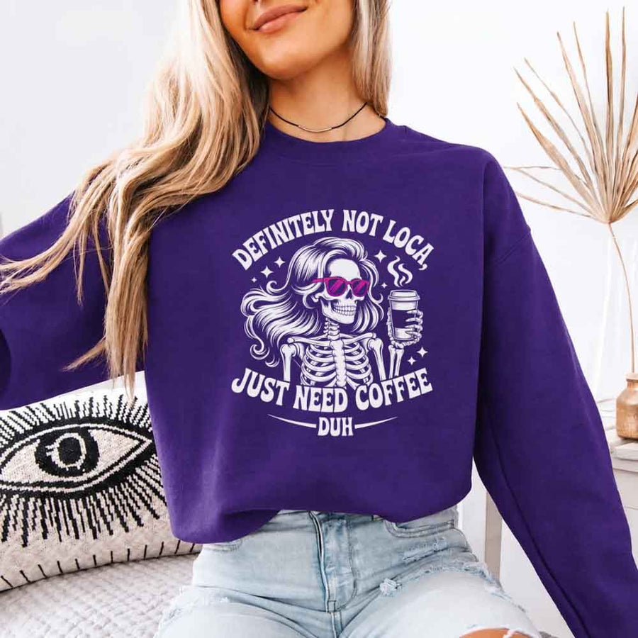 Definitely Not Loca Unisex Sweatshirt | Relaxed Fit Funny Graphic Sweatshirt