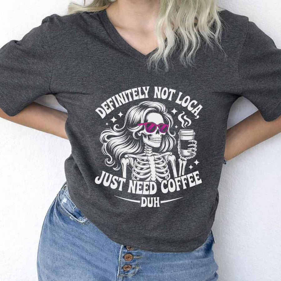 Definitely Not Loca Unisex V-Neck Tee | Funny Relaxed Fit Casual Shirt