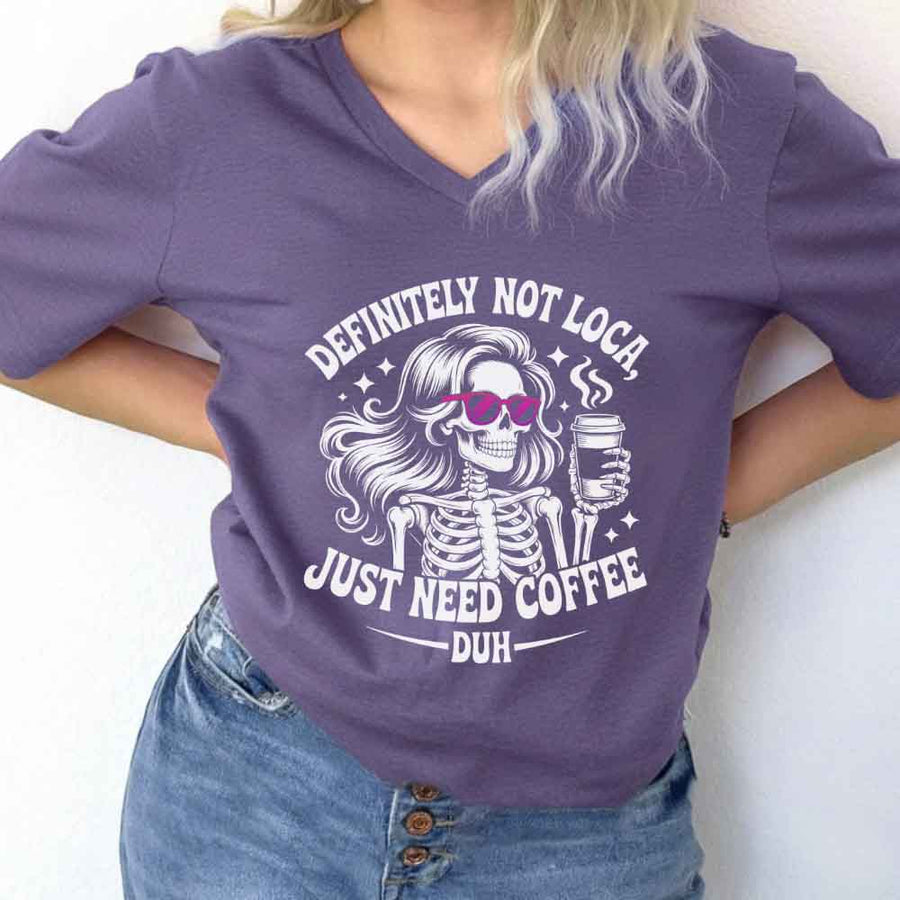 Definitely Not Loca Unisex V-Neck Tee | Funny Relaxed Fit Casual Shirt