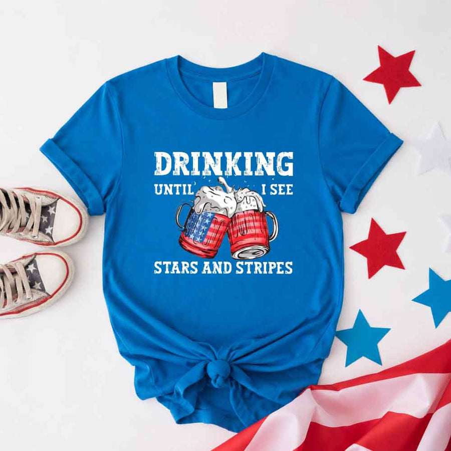 Drinking Until I see The Stars And Stripes 4th Of July Tee
