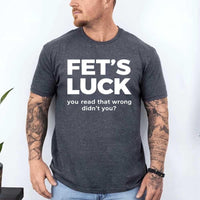 FET’S LUCK Optical Illusion Shirt – Trending Funny Humor Graphic T-Shirt