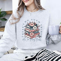May include a Floral Book Lover Too Many Books Sweatshirt featuring a charming floral design and playful bookish statement.