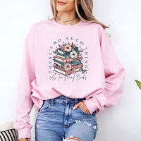 May include a Floral Book Lover Too Many Books Sweatshirt featuring a charming floral design and playful bookish statement.