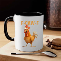 May include an 11oz colored ceramic mug featuring a funny F-Caw-F chicken design, displayed on a plain background.