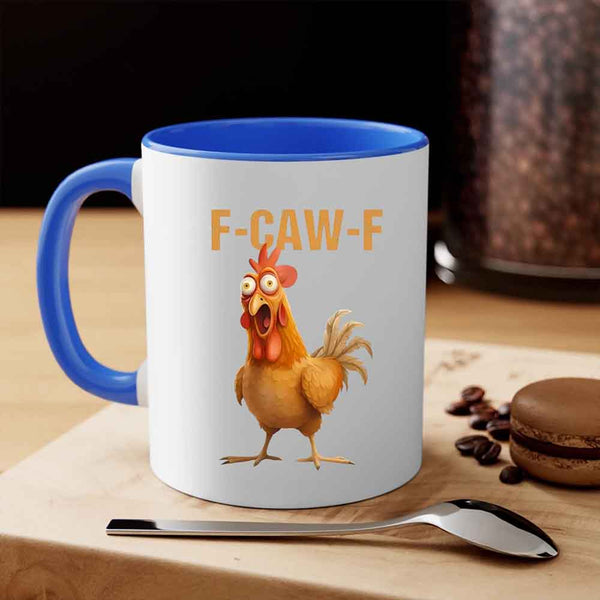 May include an 11oz colored ceramic mug featuring a funny F-Caw-F chicken design, displayed on a plain background.