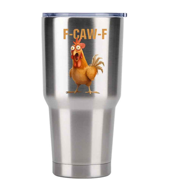 Funny F-Caw-F Chicken Tumbler