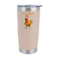 Funny F-Caw-F Chicken Tumbler