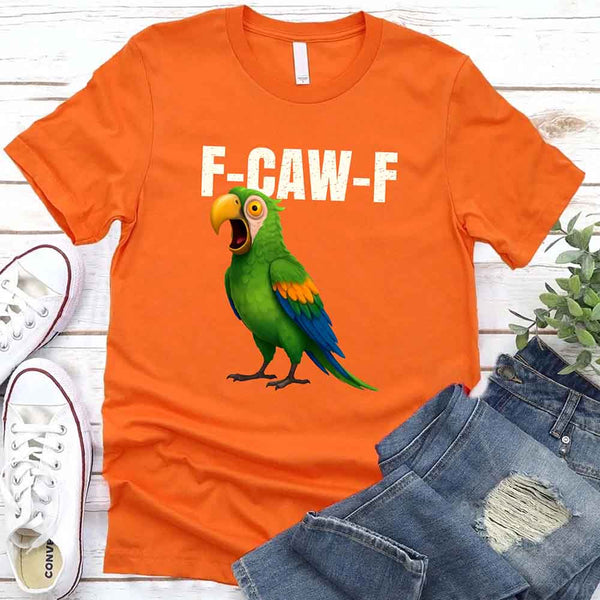 Funny F-Caw-F Parrot Unisex T-Shirt